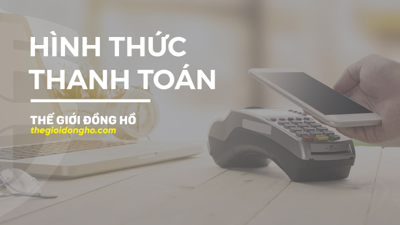 hình thức thanh toán thế giới đồng hồ