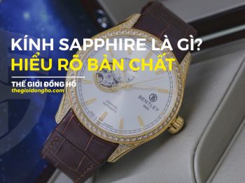 Mặt kính Sapphire là gì ? Khám phá bí mật về kính Sapphire trên đồng hồ