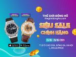 Siêu Sale Chính Hãng Bùng Nổ Giá Hấp Dẫn từ 15.05 - 26.05.2023 tại Thế Giới Đồng Hồ (thegioidongho.com)